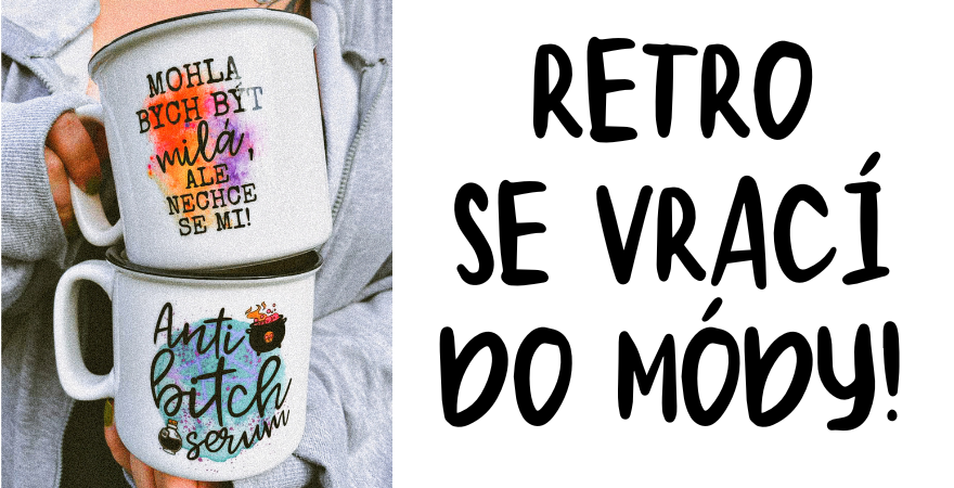 RETRO SE VRACÍ DO MÓDY!